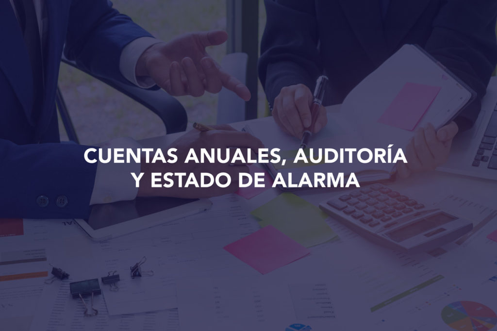 CUENTAS ANUALES, AUDITORÍA Y ESTADO DE ALARMA